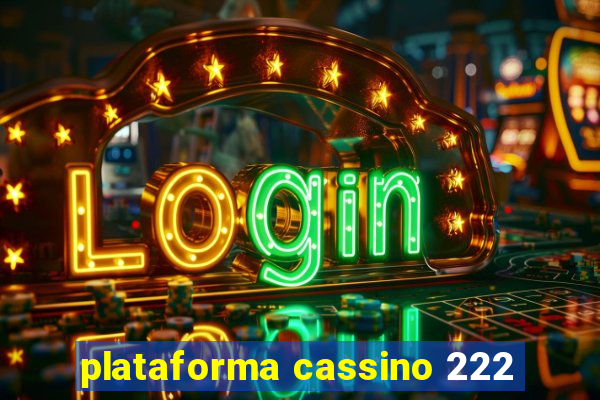 plataforma cassino 222